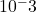 10^-3