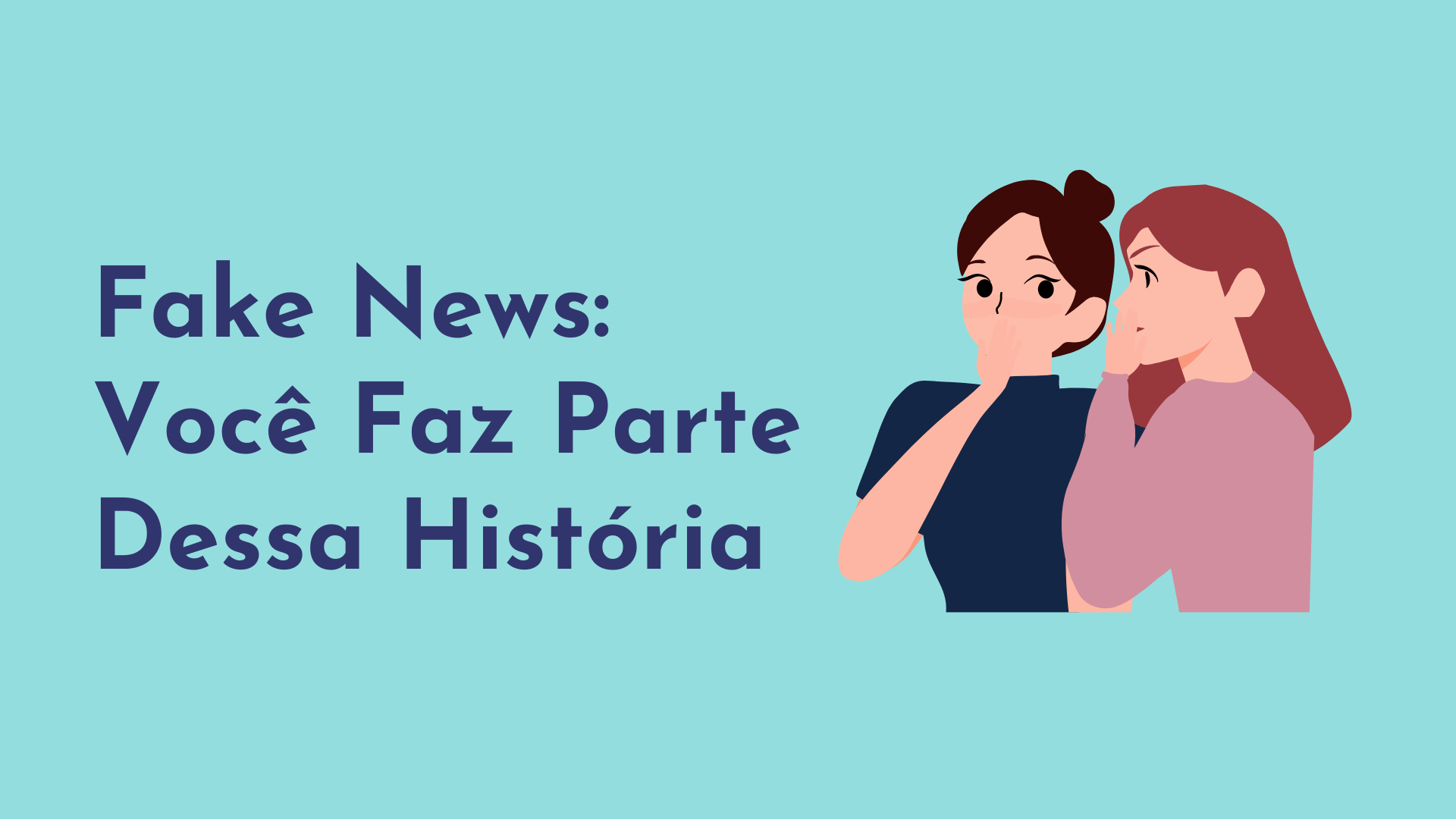 Fake News Você Faz Parte Dessa História