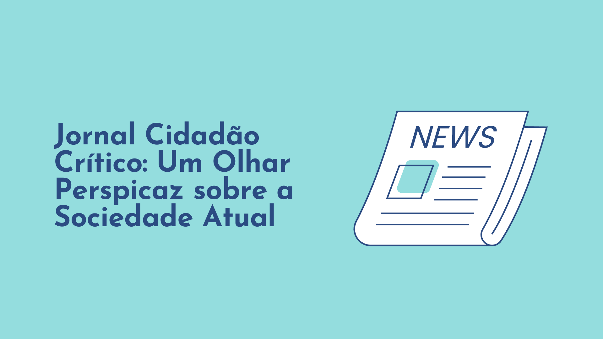 Jornal Cidadão Crítico Um Olhar Perspicaz sobre a Sociedade Atual