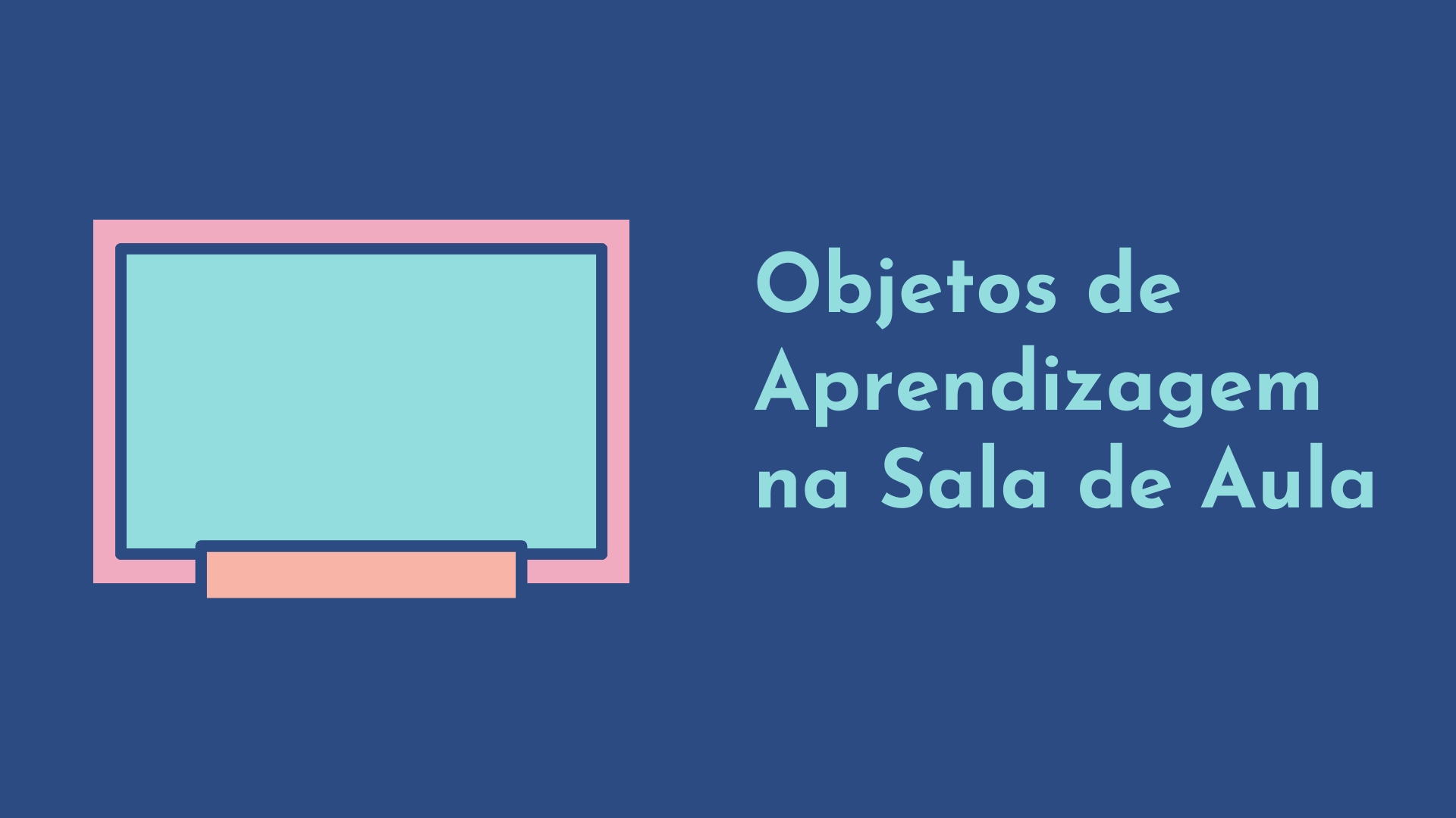 Objetos De Aprendizagem Na Sala De Aula Tec Sala De Aula 2723