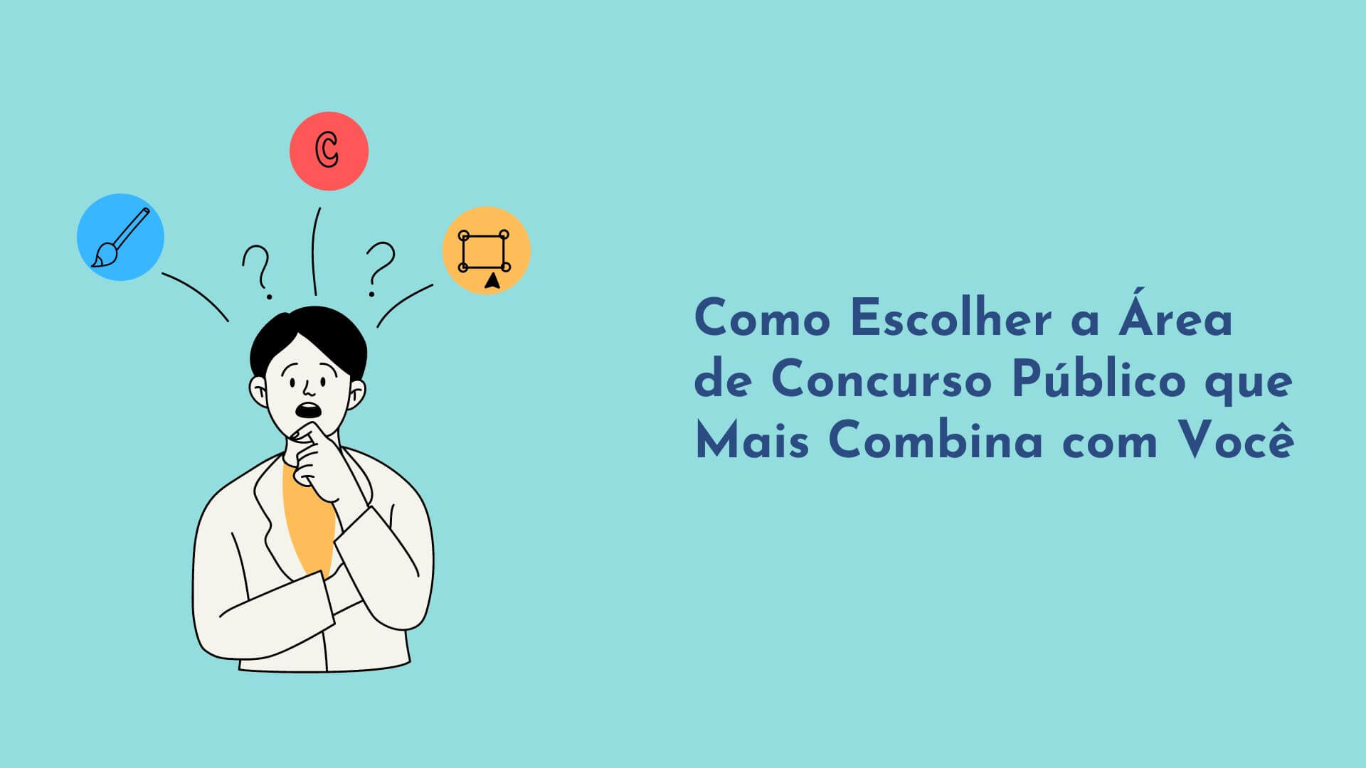 Como Escolher a Área de Concurso Público que Mais Combina com Você