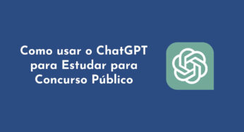 Como Usar o ChatGPT para Estudar para Concurso Público