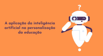 A aplicação da inteligência artificial na personalização da educação