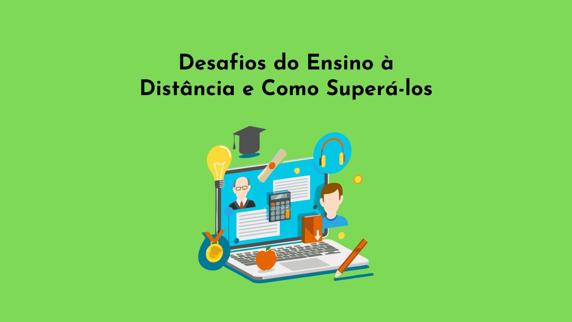 Desafios do Ensino à Distância e Como Superá-los