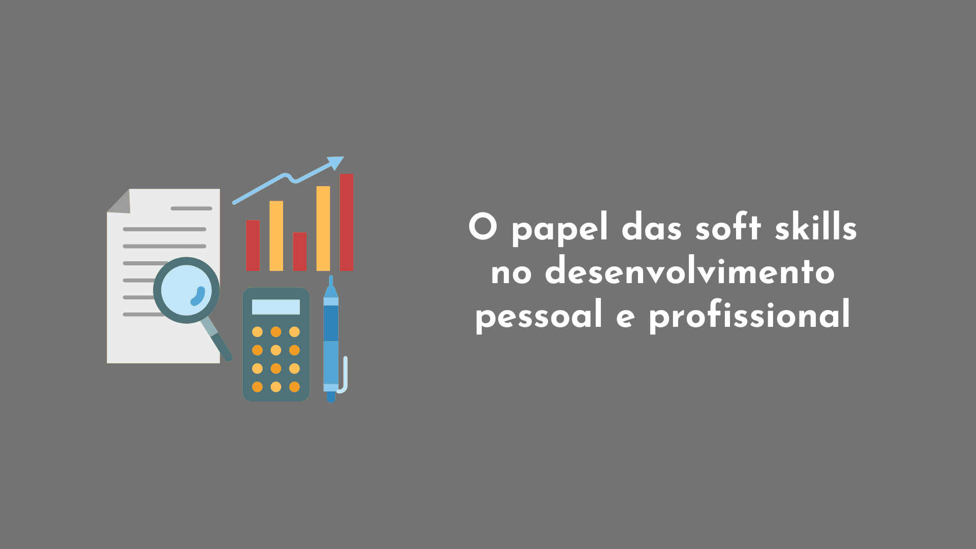 O papel das soft skills no desenvolvimento pessoal e profissional