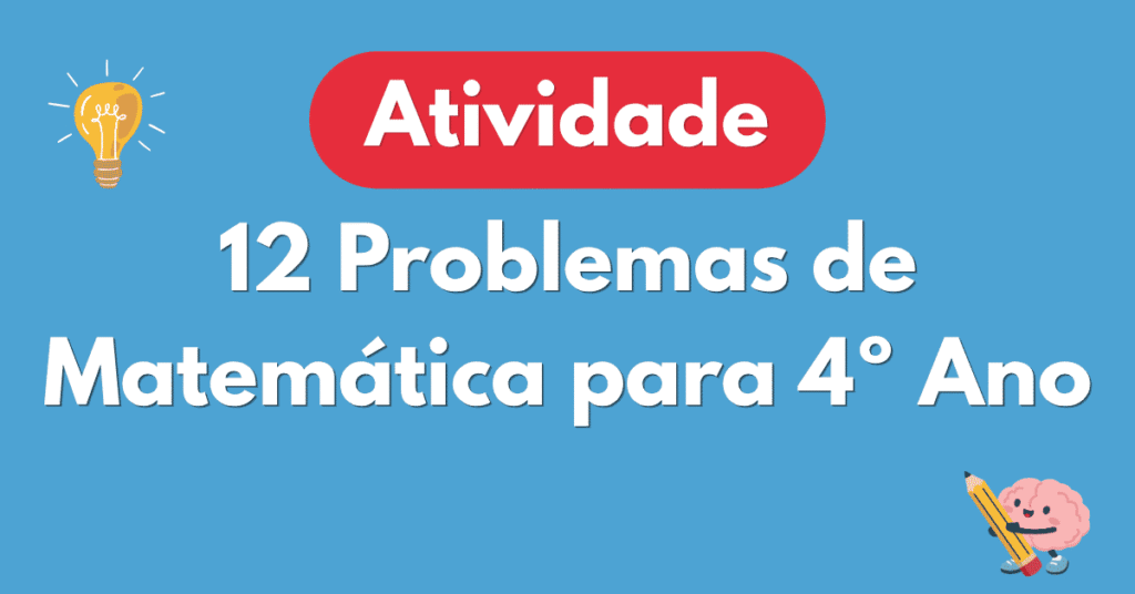 12 Problemas de Matemática com Resposta para 4º Ano