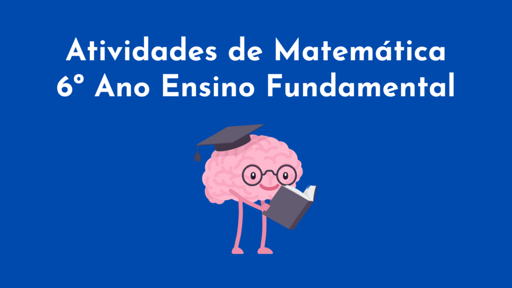 Atividades de Matemática 6º Ano Ensino Fundamental