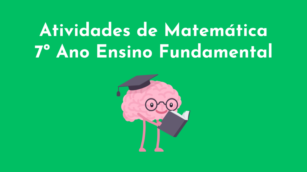 Atividades de Matemática 7º Ano Ensino Fundamental