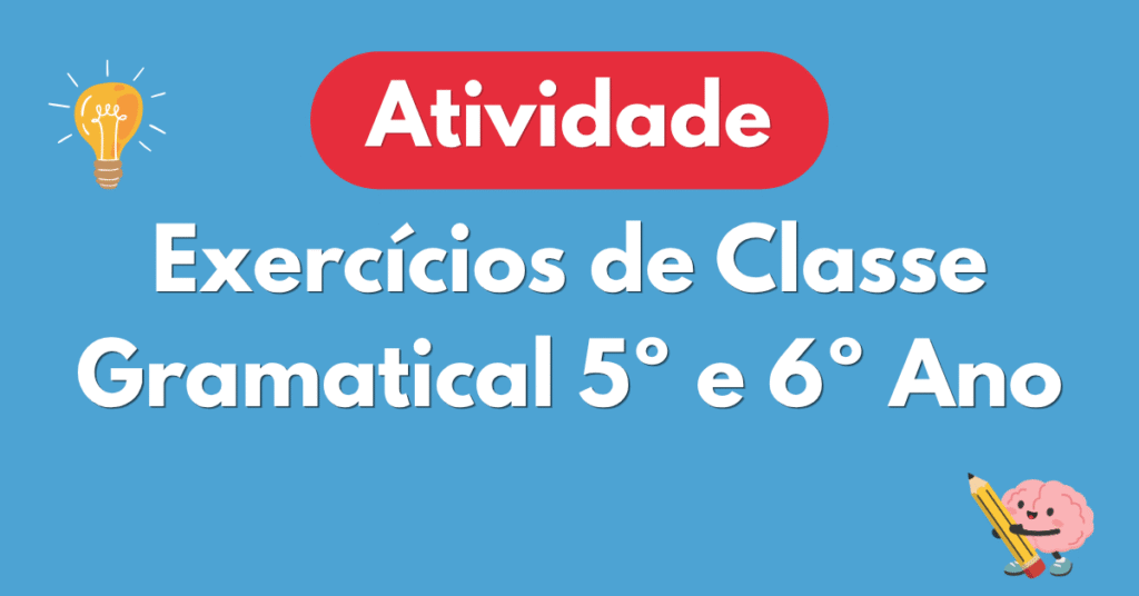 ExercÃcios de Classe Gramatical 5º e 6º Ano com Gabarito
