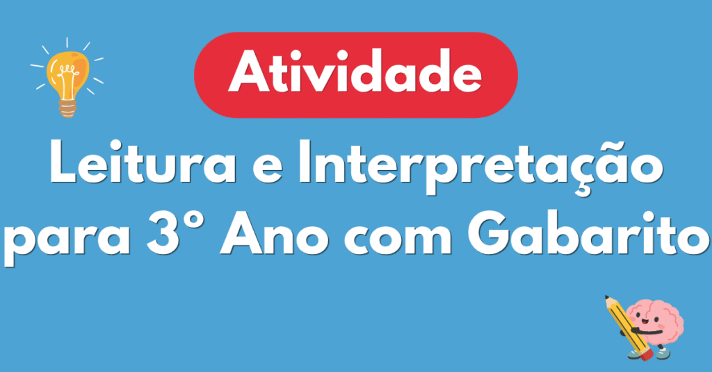 Atividade de Leitura e Interpretação para 3º Ano com Gabarito