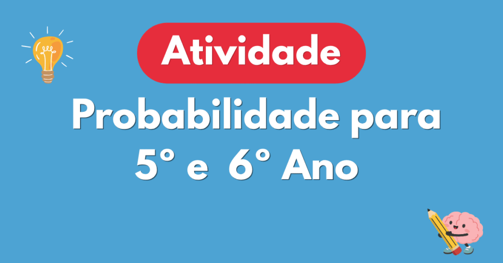 Atividade de Probabilidade para 5º e 6º Ano com Gabarito