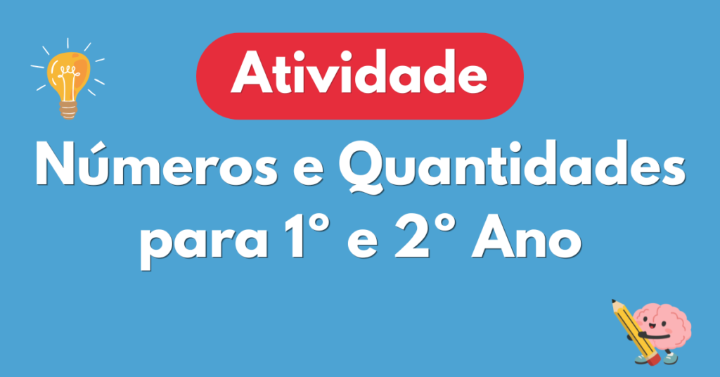 Atividades com Números e Quantidades para 1º e 2º Ano