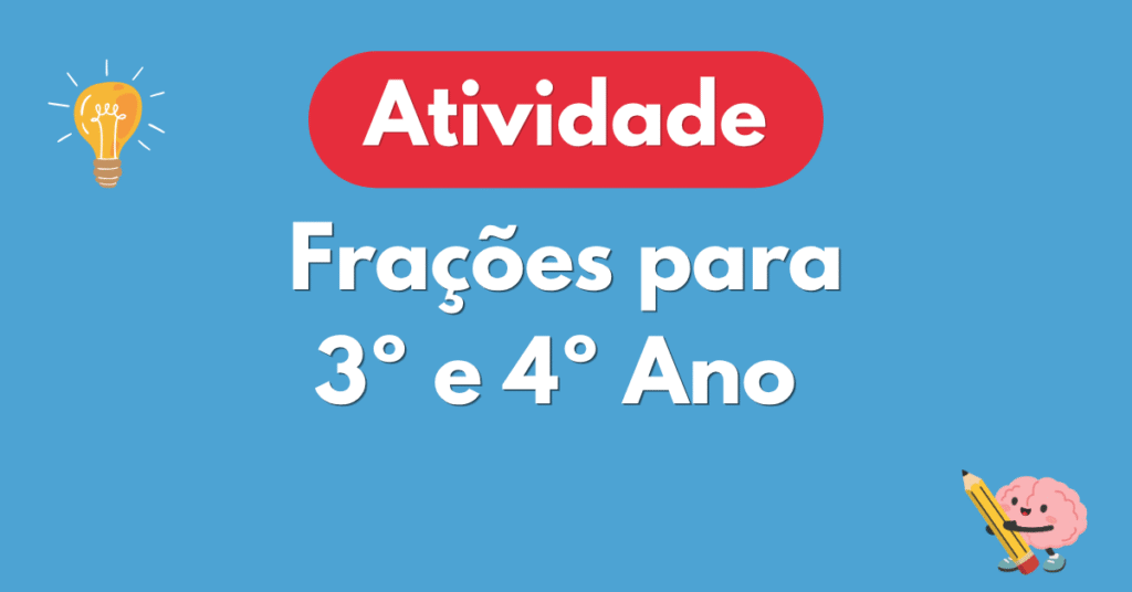 Atividades de Frações para 3º e 4º Ano para Imprimir