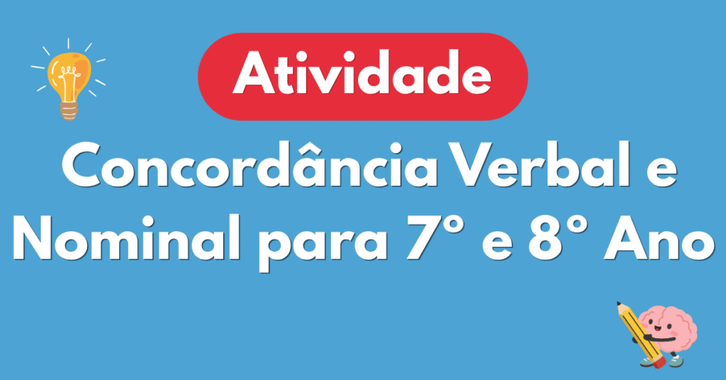 ExercÃcios de Concordância Verbal e Nominal para 7º e 8º Ano
