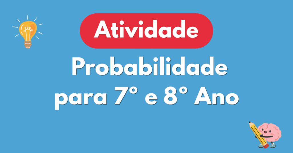 Exercícios de Probabilidade para 7º e 8º Ano com Gabarito