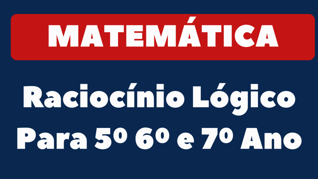 Atividade de Raciocínio Lógico para 5º 6º e 7º Ano