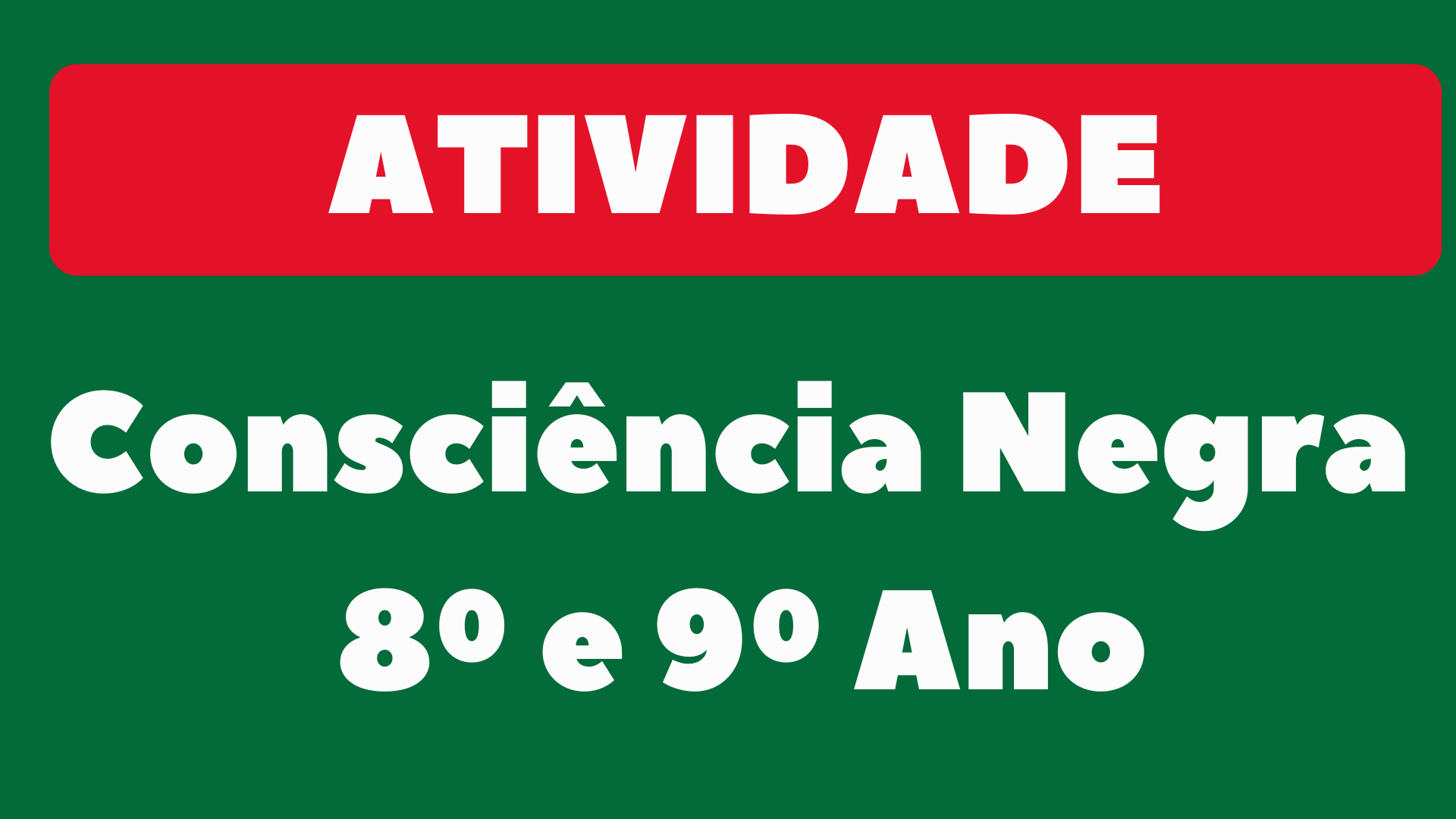 Atividade sobre Consciência Negra para 8º e 9º Ano