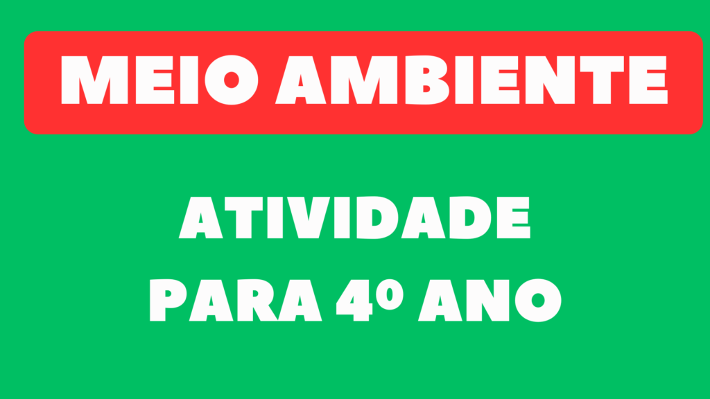 Atividade sobre o Meio Ambiente para o 4º ano