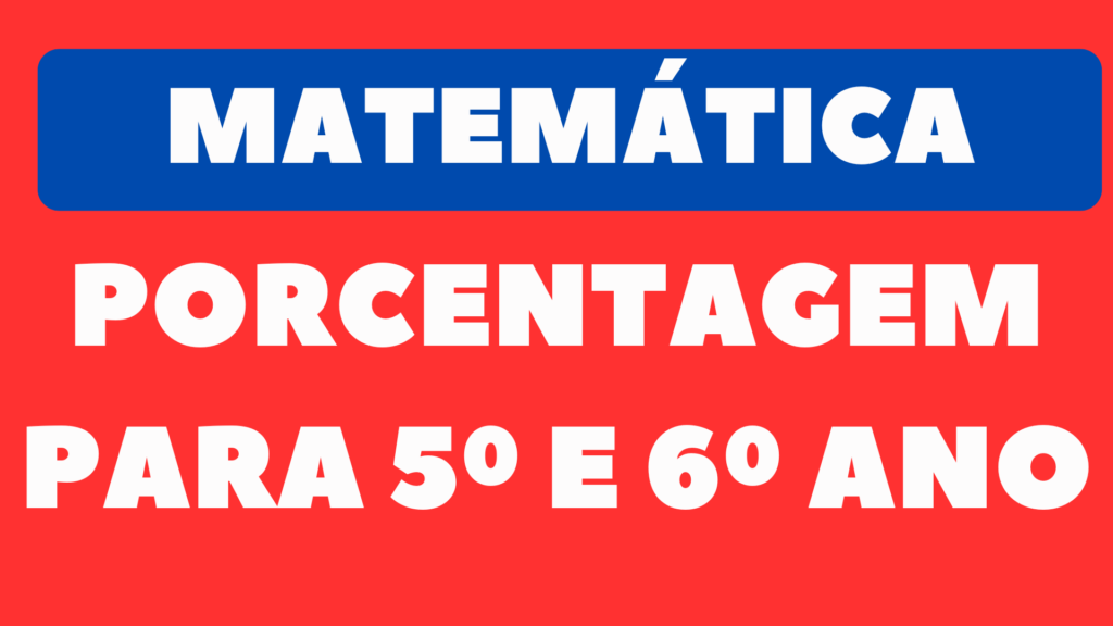 Exercícios de Porcentagem para 5º e 6º Ano com Gabarito