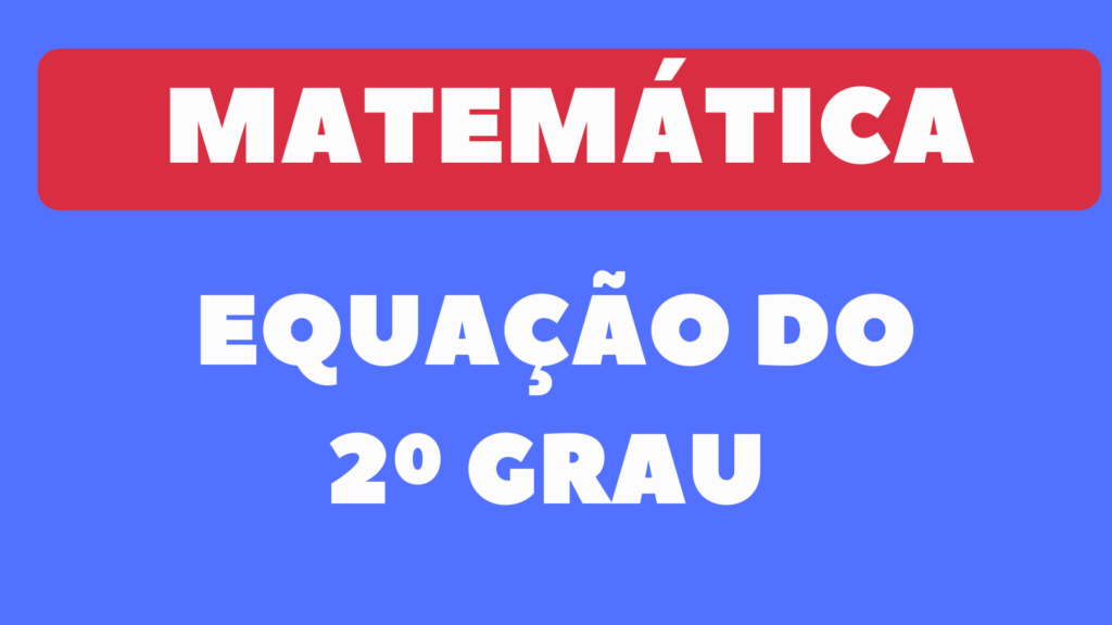 Lista de Exercícios de Equação do 2º Grau para 9º Ano