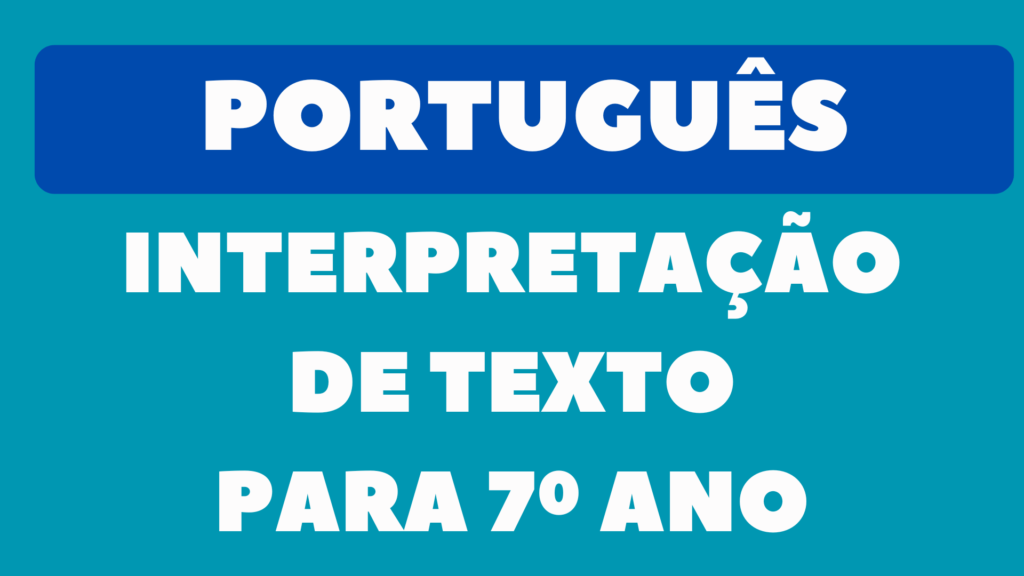 Texto curto para Interpretação 7º ano com Gabarito