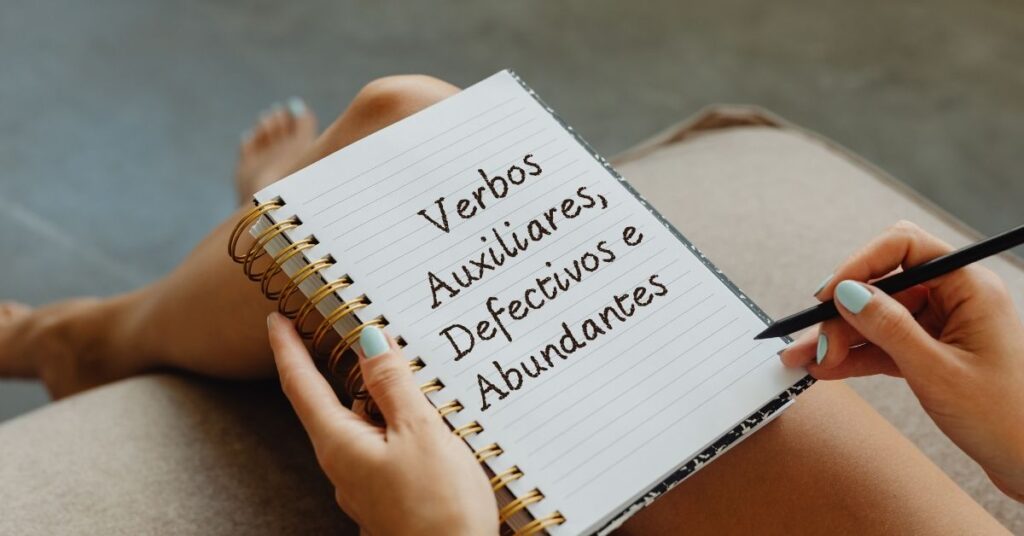 Verbos Auxiliares, Defectivos e Abundantes Entenda as diferenças