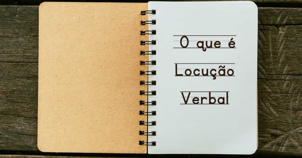 Locução verbal o que é, como funciona e exemplos