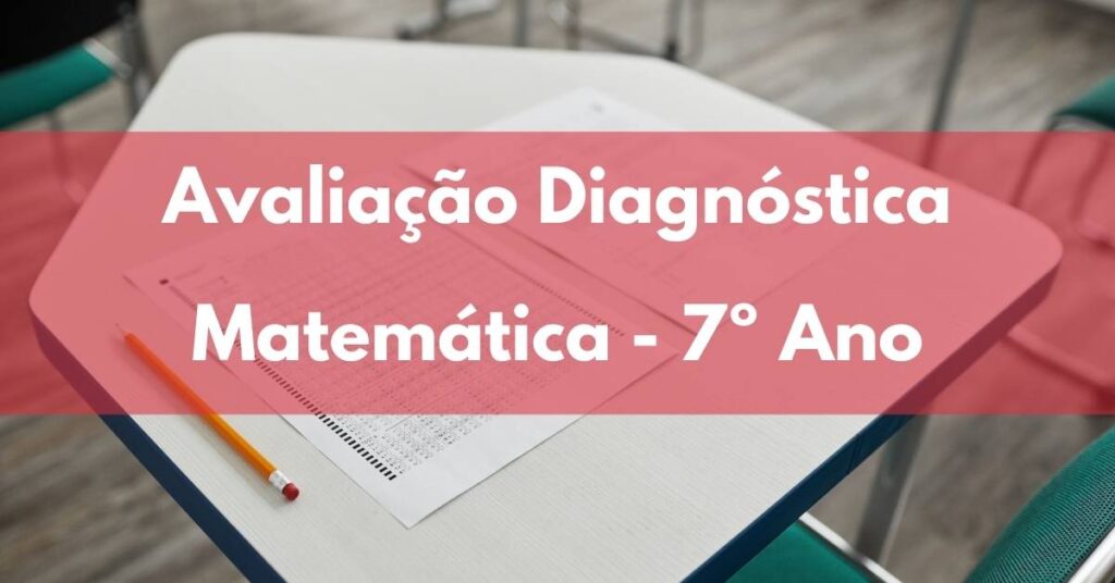 Avaliação Diagnóstica - Matemática 7º Ano