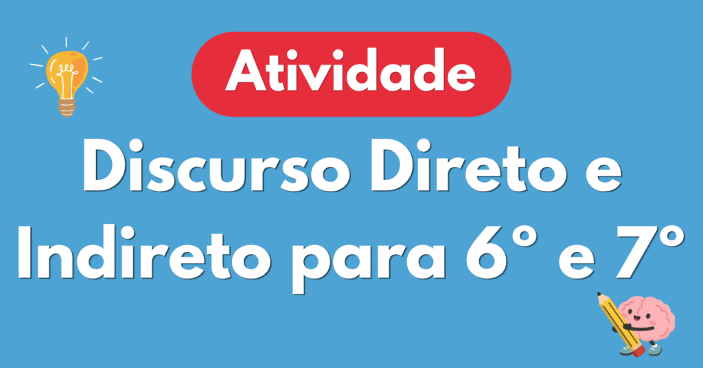 Atividade de Discurso Direto e Indireto para 6º e 7º Ano