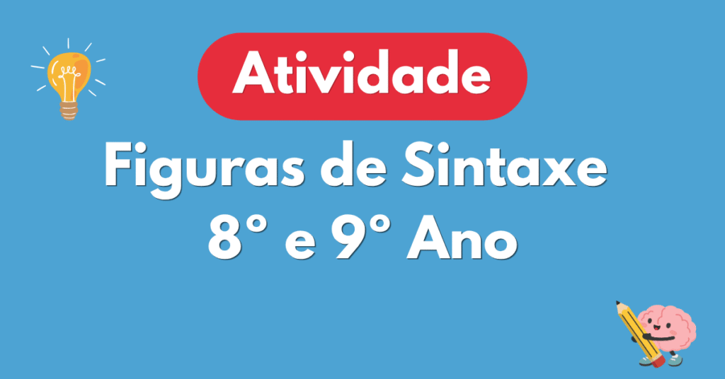 Atividade de Figuras de Sintaxe para 8º e 9º Ano