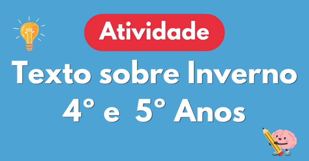 Atividade de Intepretação de Texto sobre Inverno para 4º e 5º Ano