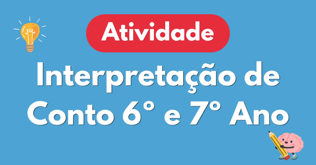 Atividade de Interpretação de Conto para 6º e 7º Ano