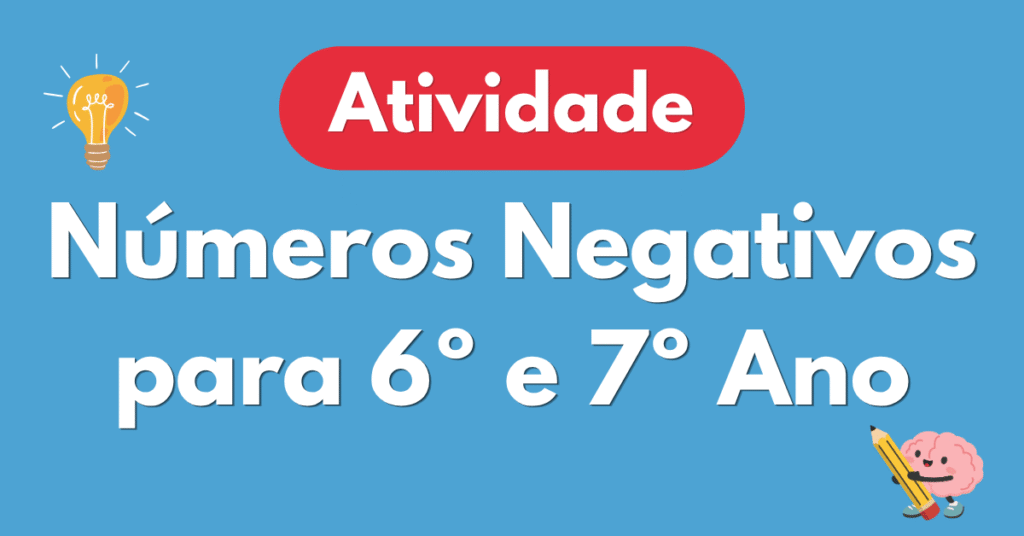 Atividade de Números Negativos para 6º e 7º Ano