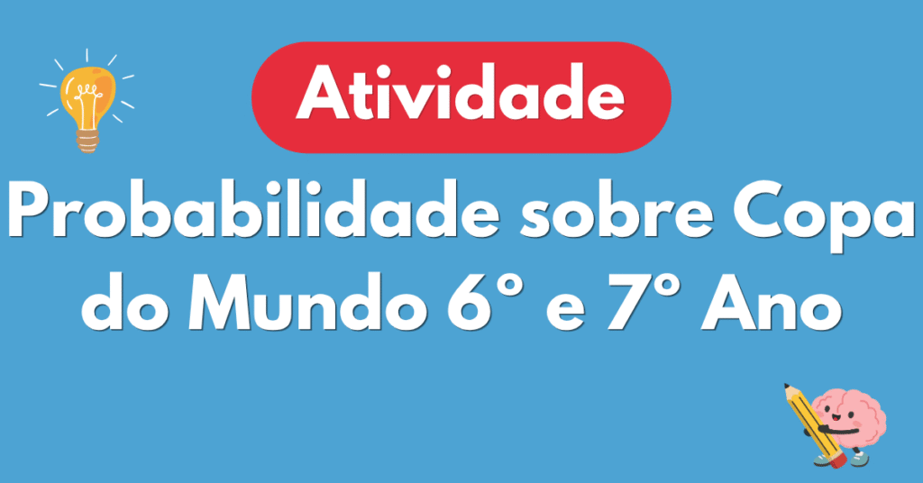 Atividade de Probabilidade sobre Copa do Mundo para 6º e 7º Ano
