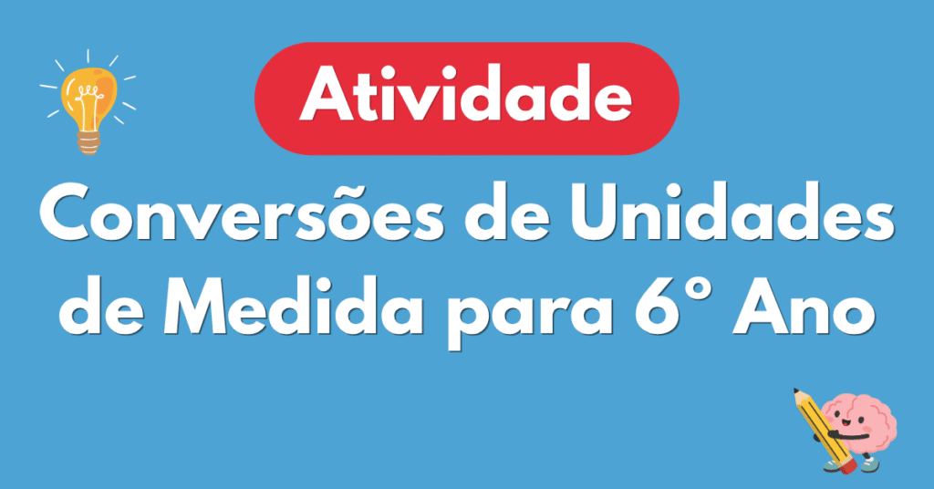 Atividade de Conversões de Unidades de Medida para 6º Ano