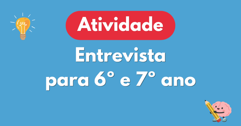 Atividade de Entrevista para 6º e 7º ano