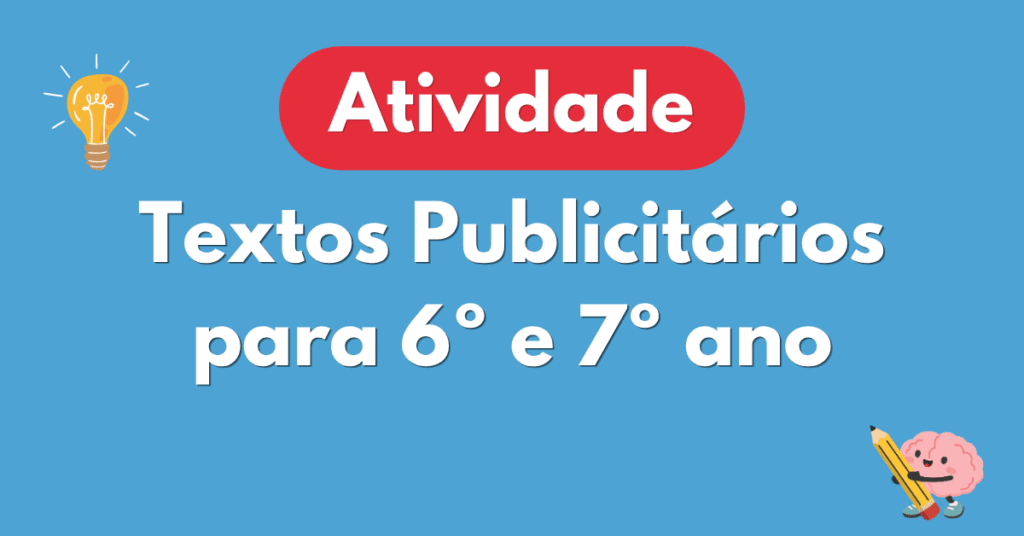 Atividade de Textos Publicitários para 6º e 7º ano com Gabarito