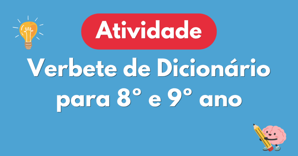 Atividade de Verbete de Dicionário para 8º e 9º Ano com Gabarito