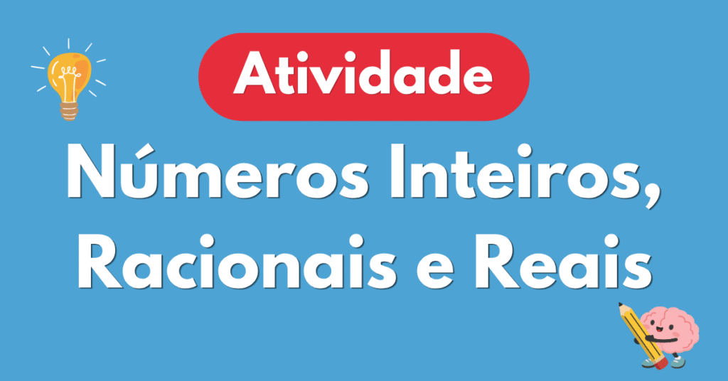 Atividade sobre Números Inteiros, Racionais e Reais para 8º Ano com Gabarito