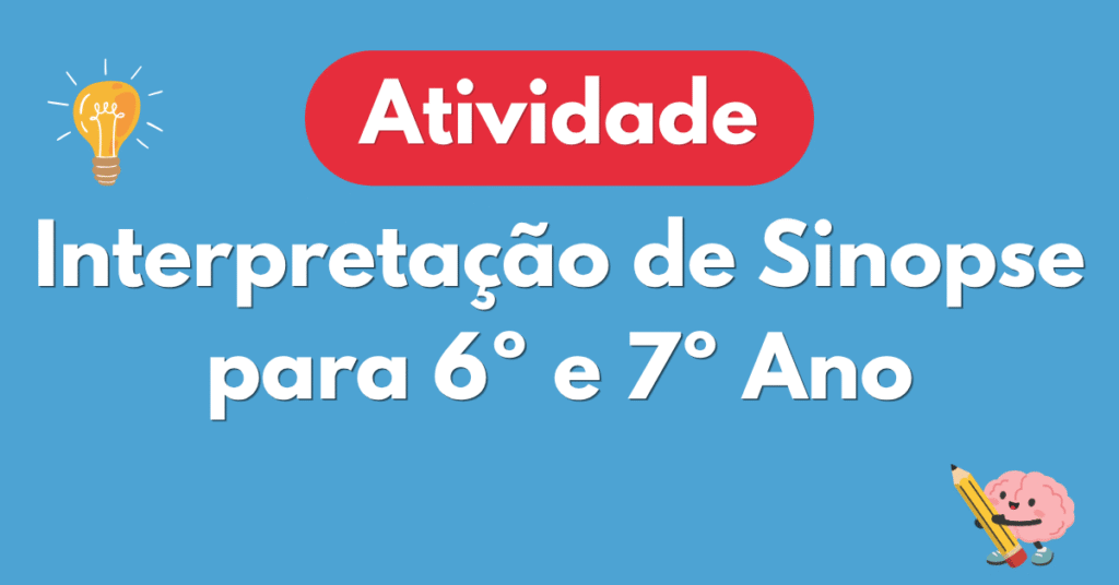 Atividade de Interpretação de Sinopse para 6º e 7º Ano