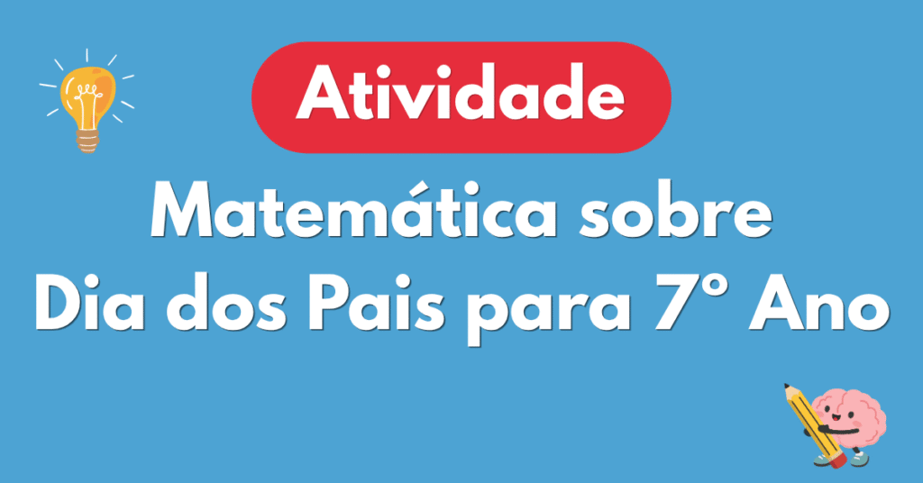 Atividade de Matemática para o Dia dos Pais com Porcentagem para o 7º Ano