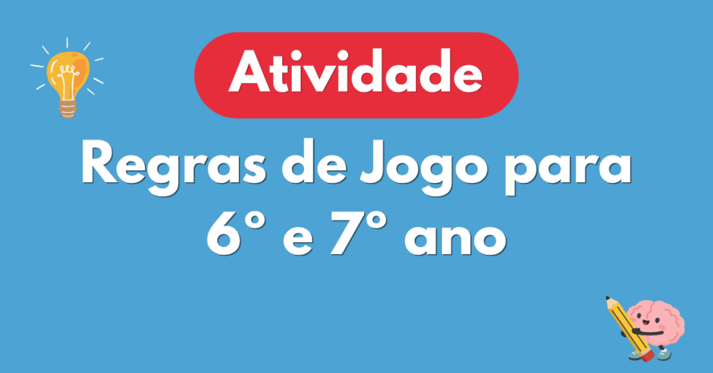 Atividade de Regras de Jogo para 6º e 7º ano