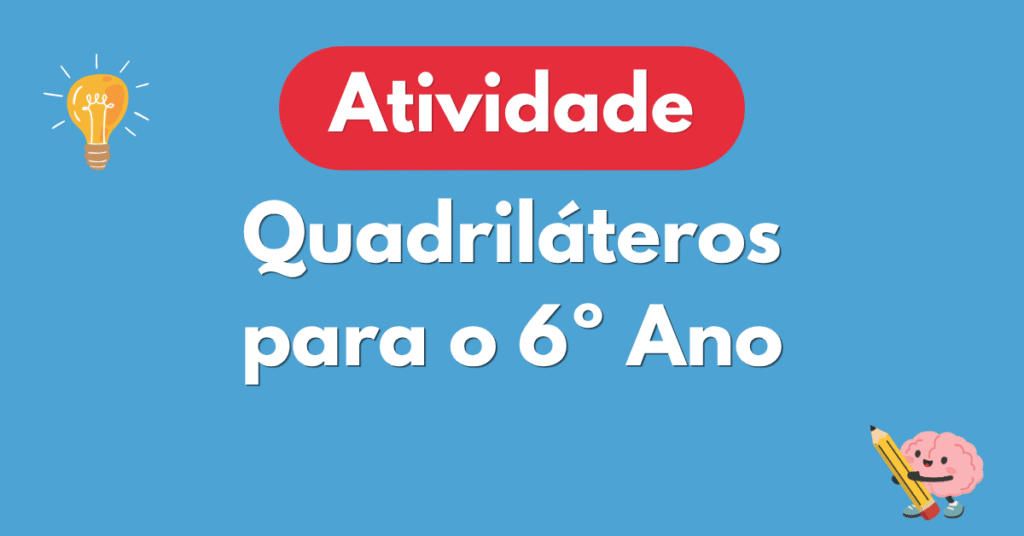 Atividade sobre Quadriláteros para 6º Ano