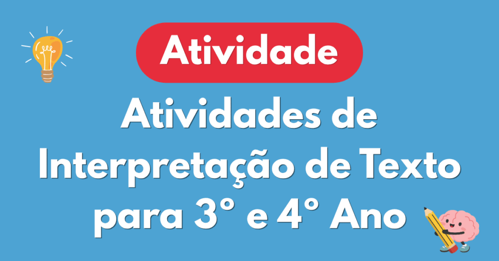 Atividades de Interpretação de Texto para 3º e 4º Ano